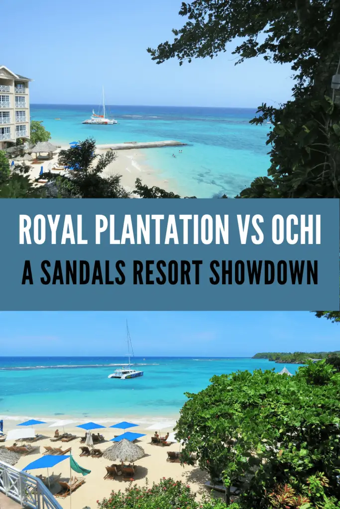 Sandals Royal Plantation vs Sandals Ochi Review pin