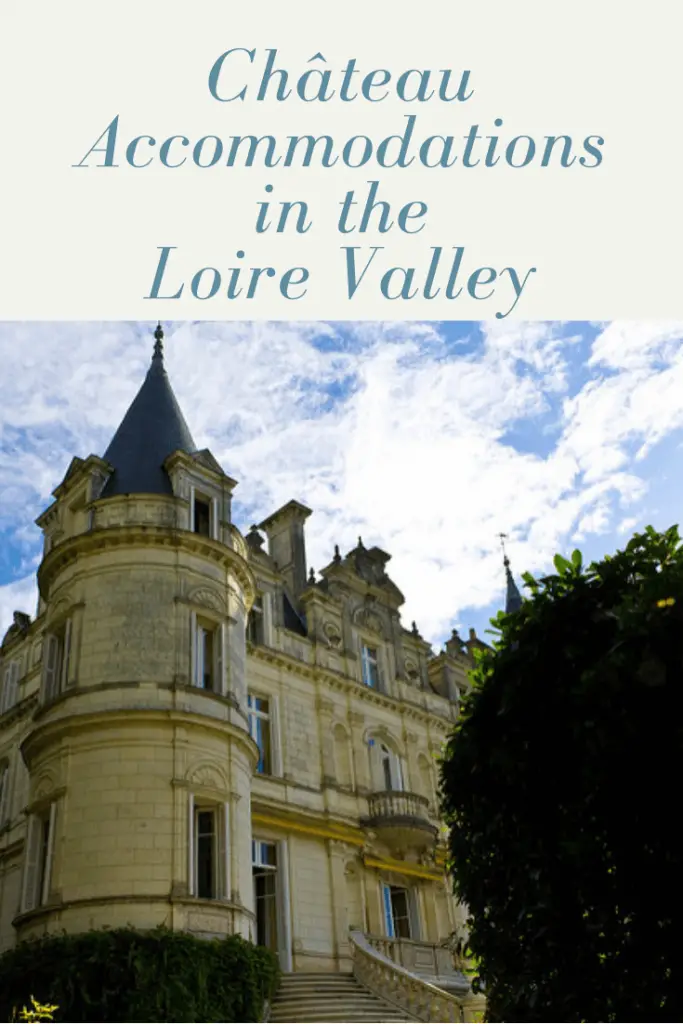 Chateau Accommodations in the Loire Valley pin