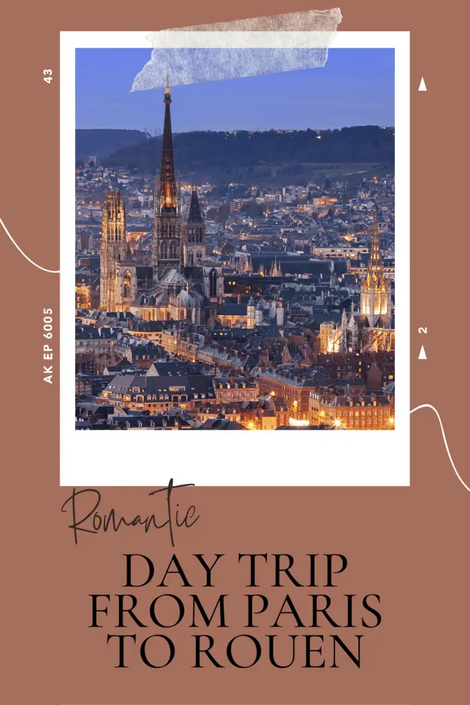 Romantic Day Trip from Paris to Rouen Pin