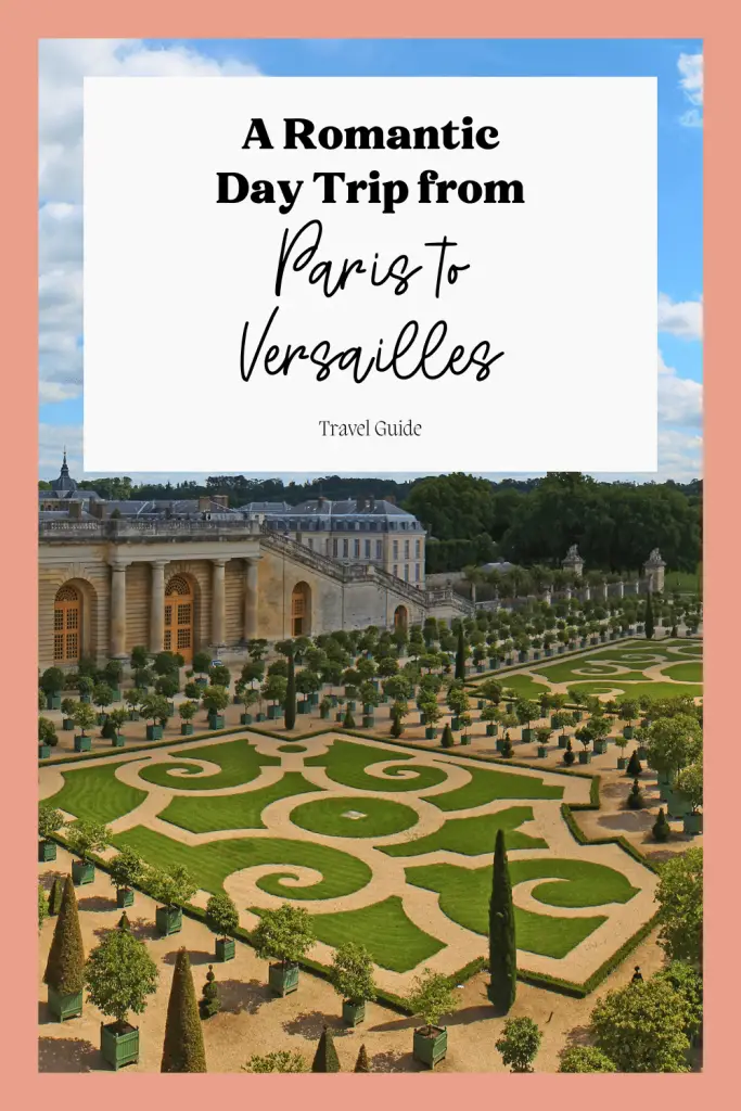 Romantic Day Trip from Paris to Versaille Pin